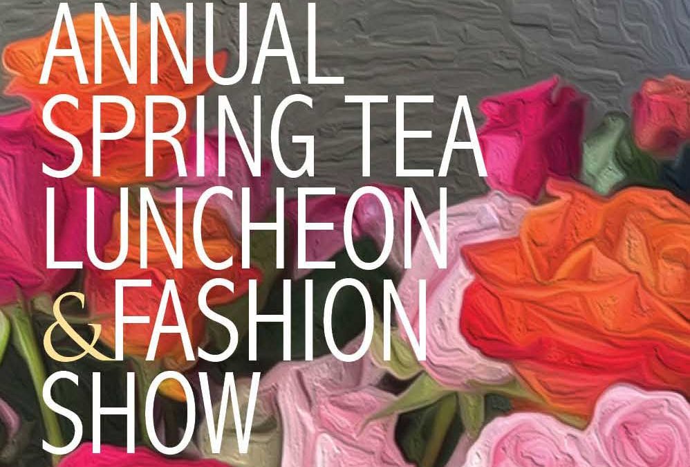 Annual Spring Tea Luncheon & Fashion Show